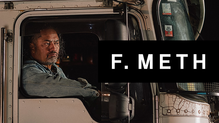 F. Meth takes a stand against meth across Aotearoa